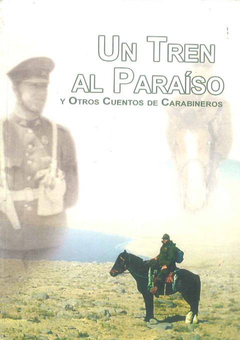 manaimpresores un tren al paraiso y otros cuentos de carabineros